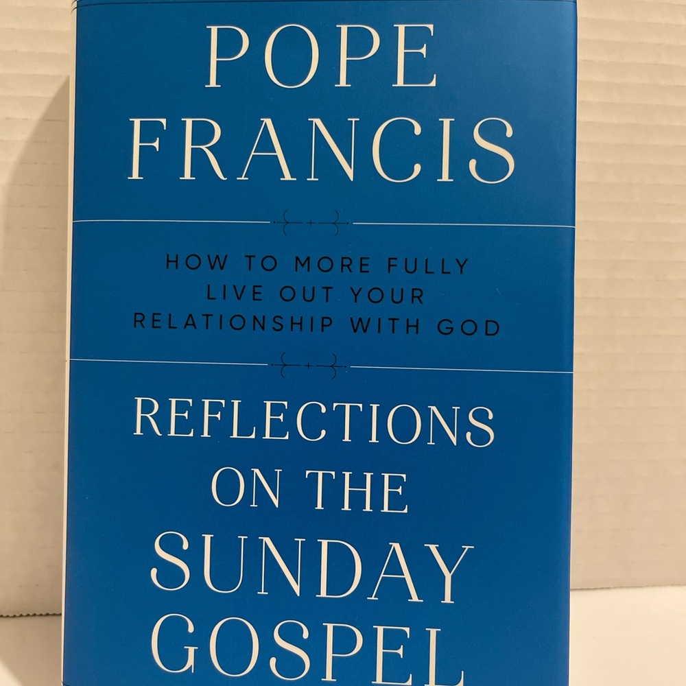 Pope Francis: Reflections on the Sunday Gospel. New